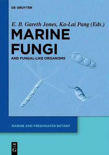 Marine Fungi: and Fungal-like Organisms