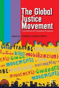 Cover image for The Global Justice Movement: Cross-national and Transnational Perspectives