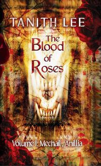 Cover image for The Blood of Roses Volume 1: Mechail, Anillia