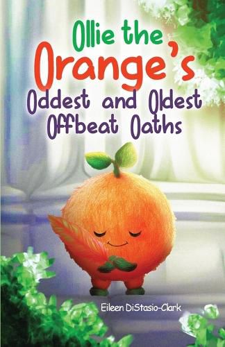 Cover image for Ollie The Orange's Oddest And Oldest Oaths