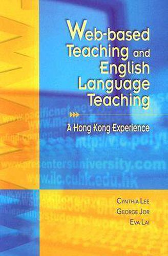 Web-Based Teaching and English Language Teaching: A Hong Kong Experience