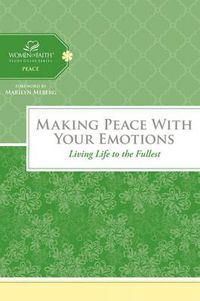 Cover image for Making Peace with Your Emotions: Living Life to the Fullest