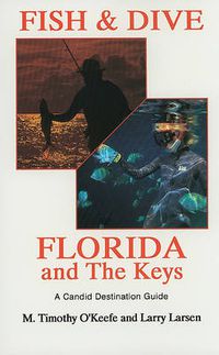 Cover image for Fish & Dive Florida and the Keys: A Candid Destination Guide Book 3