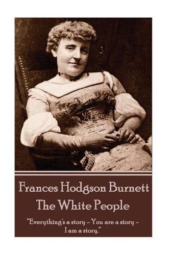 Frances Hodgson Burnett - The White People