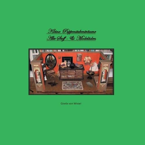 Cover image for Kleine Puppenstubentraume: Alte Stoff- & Modeladen