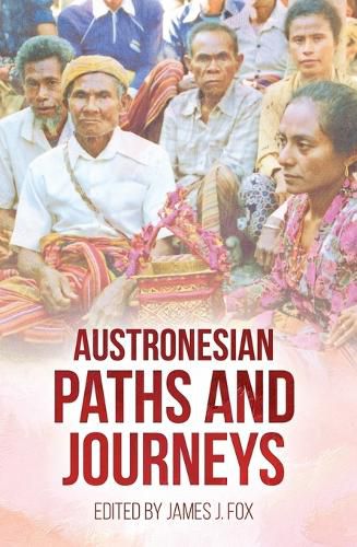 Austronesian Paths and Journeys