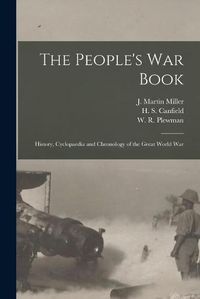 Cover image for The People's War Book [microform]: History, Cyclopaedia and Chronology of the Great World War