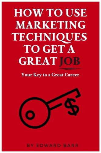 Cover image for How to Use Marketing Techniques to Get a Great Job