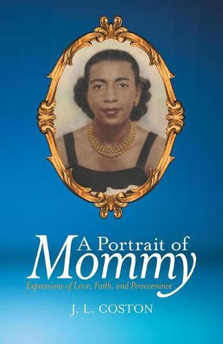 Cover image for A Portrait of Mommy: Expressions of Love, Faith, and Perseverance
