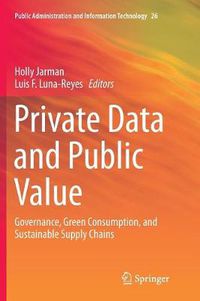 Cover image for Private Data and Public Value: Governance, Green Consumption, and Sustainable Supply Chains