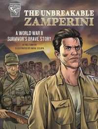 Cover image for The Unbreakable Zamperini: A World War II Survivor's Brave Story