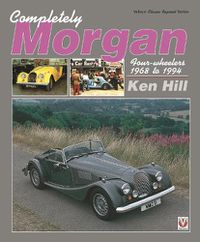 Cover image for Completely Morgan: 4-Wheelers 1968-1994