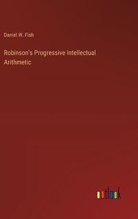 Cover image for Robinson's Progressive Intellectual Arithmetic