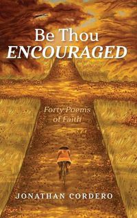 Cover image for Be Thou Encouraged: Forty Poems of Faith