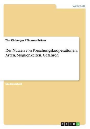 Cover image for Der Nutzen von Forschungskooperationen. Arten, Moeglichkeiten, Gefahren
