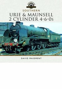 Cover image for Urie and Maunsell Cylinder 4-6-0s