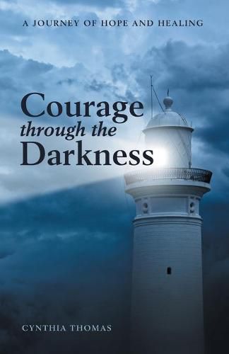 Cover image for Courage Through the Darkness: A Journey of Hope and Healing