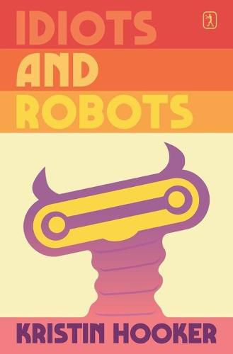 Cover image for Idiots and Robots