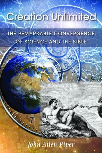 Cover image for Creation Unlimited: The Remarkable Convergence of Science and the Bible