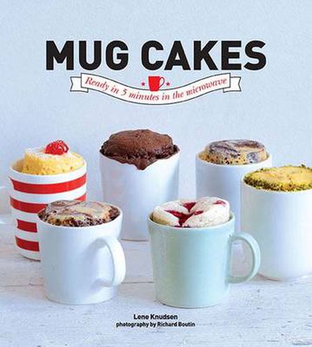 Cover image for Mug Cakes: Ready in 5 Minutes in the Microwave