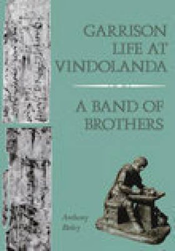 Cover image for Garrison Life at Vindolanda: A Band of Brothers