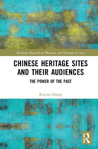 Cover image for Chinese Heritage Sites and their Audiences: The Power of the Past