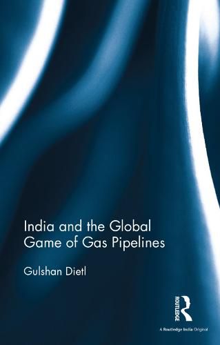 Cover image for India and the Global Game of Gas Pipelines