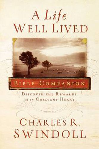Cover image for A Life Well Lived Bible Companion: Discover the Rewards of an Obedient Heart
