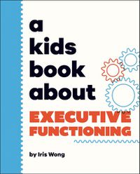 Cover image for A Kids Book About Executive Functioning