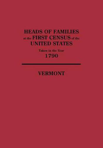 Cover image for Heads of Families at the First Census of the United States Taken in the Year 1790, Vermont