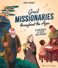 Cover image for Great Missionaries Throughout the Ages: 15 Portraits of Faith and Courage