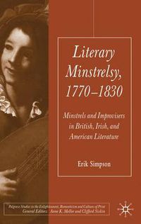 Cover image for Literary Minstrelsy, 1770-1830: Minstrels and Improvisers in British, Irish, and American Literature
