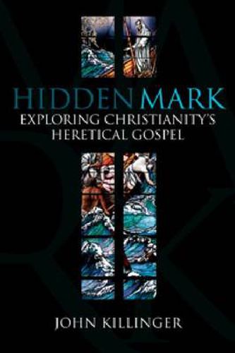 Cover image for Hidden Mark: Probing the Deeper Meanings of Christianity's Oldest Gospel