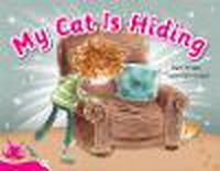 Cover image for Bug Club Level  2 - Pink: My Cat is Hiding (Reading Level 2/F&P Level B)