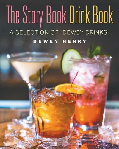 Cover image for The Story Book Drink Book: A Selection of Dewey Drinks