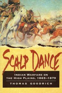 Cover image for Scalp Dance: Indian Warfare on the High Plains