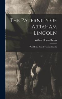 Cover image for The Paternity of Abraham Lincoln