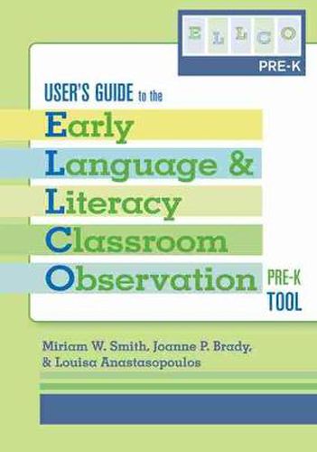 Cover image for Early Language and Literacy Classroom Observation: Pre-K (ELLCO Pre-K) User's Guide