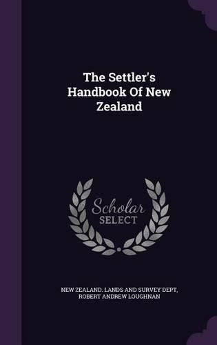 Cover image for The Settler's Handbook of New Zealand