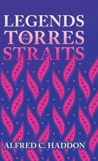 Cover image for Legends of the Torres Straits (Folklore History Series)