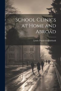 Cover image for School Clinics at Home and Abroad