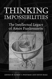 Cover image for Thinking Impossibilities: The Intellectual Legacy of Amos Funkenstein