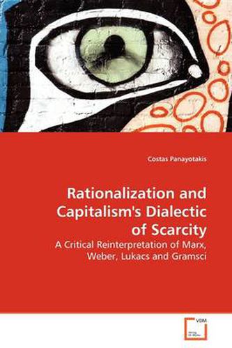 Cover image for Rationalization and Capitalism's Dialectic of Scarcity