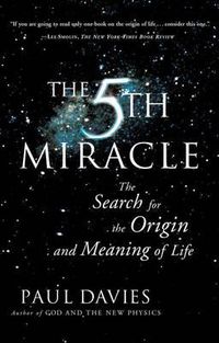 Cover image for Fifth Miracle: The Search for the Origin and Meaning of Life