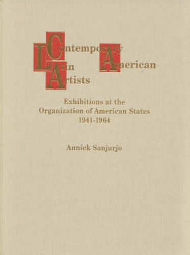 Cover image for Contemporary Latin American Artists: Exhibitions at the Organization of American States, 1941-1964