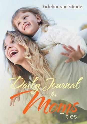 Cover image for Daily Journal for Moms Titles