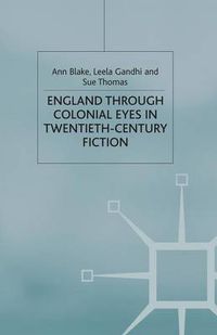 Cover image for England Through Colonial Eyes in Twentieth-Century Fiction