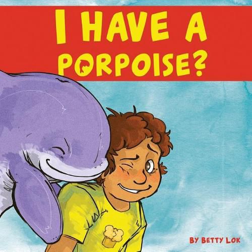 Cover image for I Have A Porpoise?