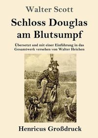 Cover image for Schloss Douglas am Blutsumpf (Grossdruck)