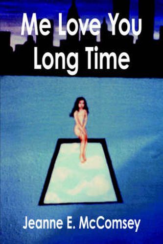 Cover image for Me Love You Long Time